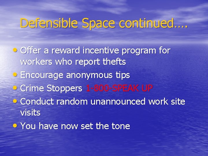 Defensible Space continued…. • Offer a reward incentive program for workers who report thefts