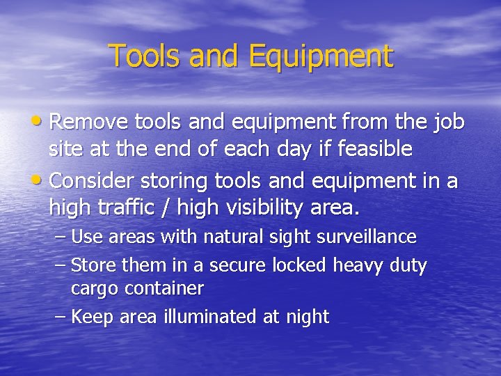 Tools and Equipment • Remove tools and equipment from the job site at the