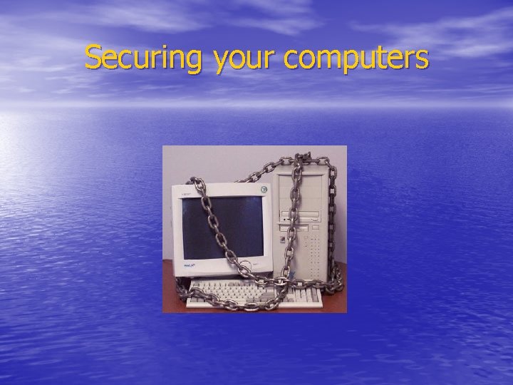 Securing your computers 