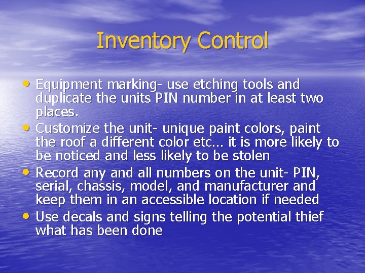 Inventory Control • Equipment marking- use etching tools and • • • duplicate the