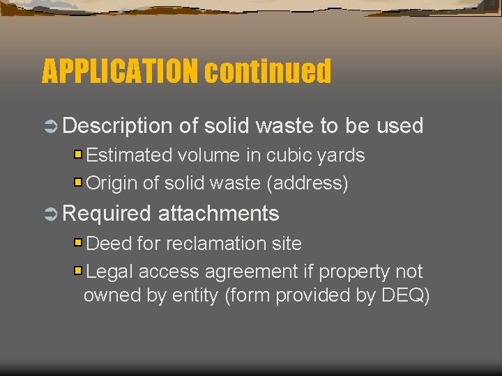 APPLICATION continued Ü Description of solid waste to be used Estimated volume in cubic