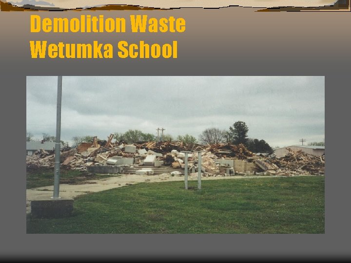 Demolition Waste Wetumka School 