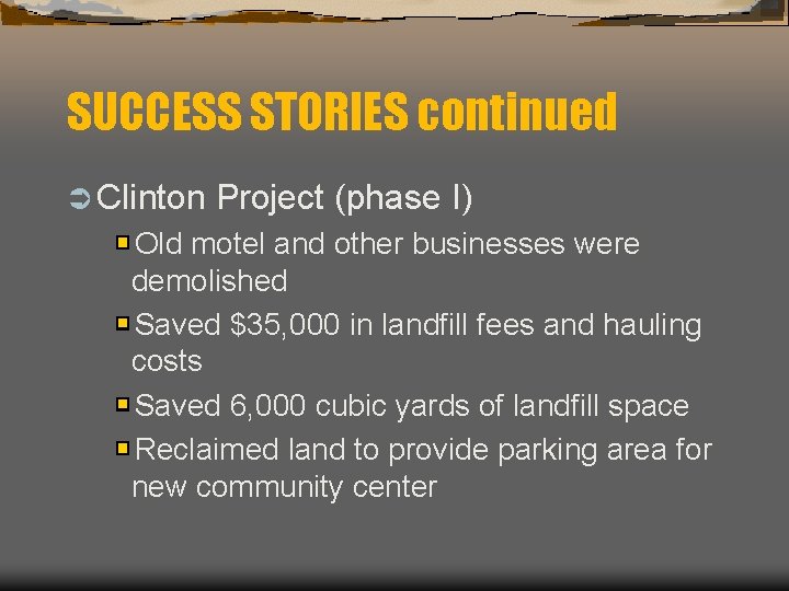 SUCCESS STORIES continued Ü Clinton Project (phase I) Old motel and other businesses were