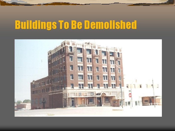 Buildings To Be Demolished 