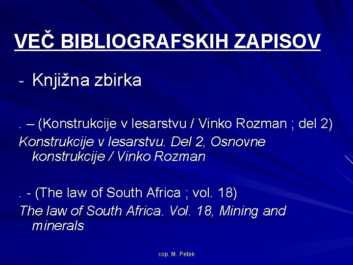 VEČ BIBLIOGRAFSKIH ZAPISOV - Knjižna zbirka. – (Konstrukcije v lesarstvu / Vinko Rozman ;