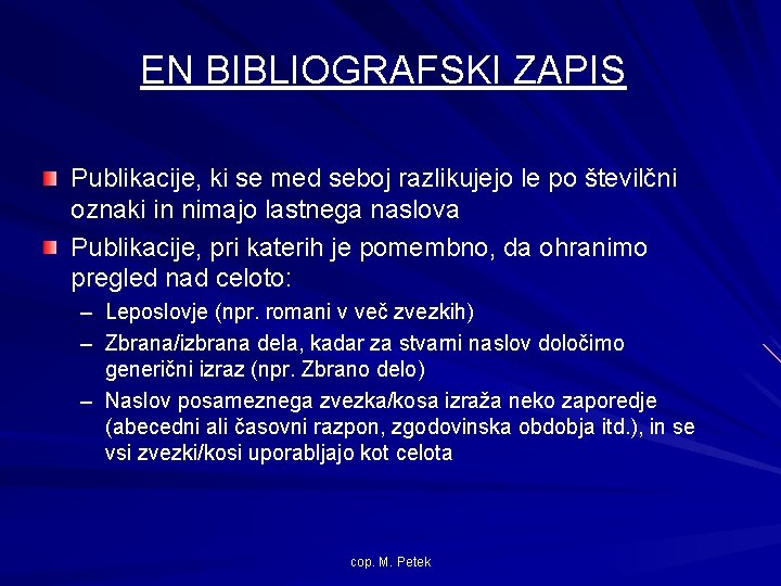 EN BIBLIOGRAFSKI ZAPIS Publikacije, ki se med seboj razlikujejo le po številčni oznaki in