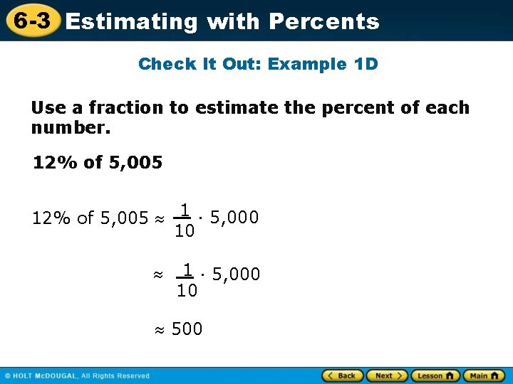 6 -3 Estimating with Percents Check It Out: Example 1 D Use a fraction