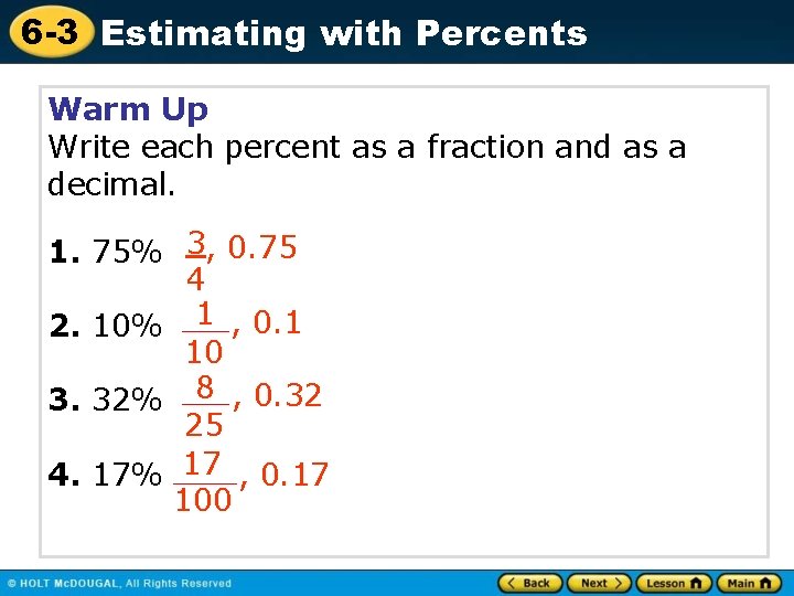 6 -3 Estimating with Percents Warm Up Write each percent as a fraction and