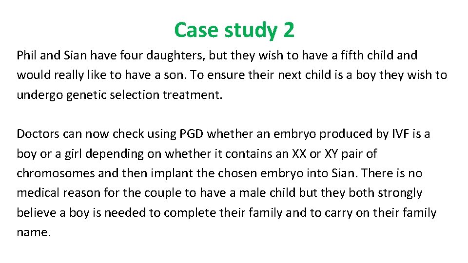 Case study 2 Phil and Sian have four daughters, but they wish to have