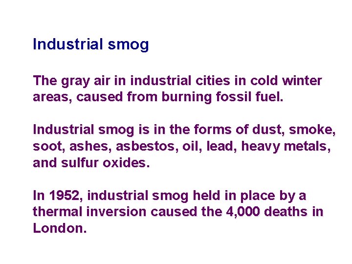 Industrial smog The gray air in industrial cities in cold winter areas, caused from