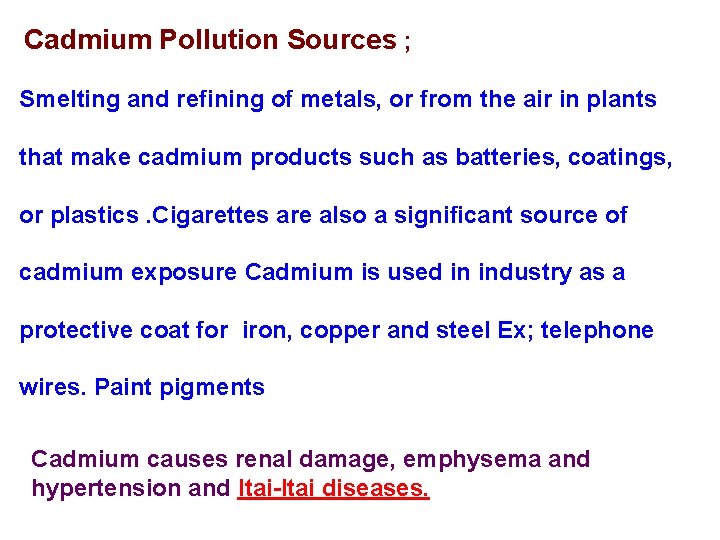  Cadmium Pollution Sources ; Smelting and refining of metals, or from the air