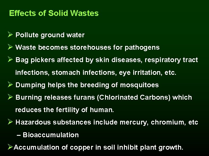 Effects of Solid Wastes Ø Pollute ground water Ø Waste becomes storehouses for pathogens
