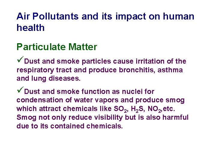 Air Pollutants and its impact on human health Particulate Matter üDust and smoke particles