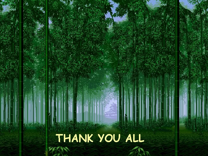 THANK YOU ALL 
