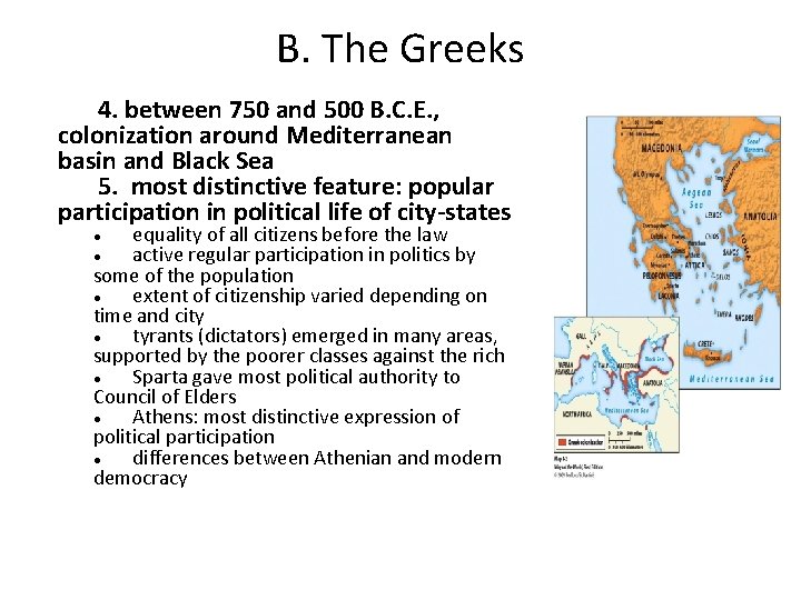 B. The Greeks 4. between 750 and 500 B. C. E. , colonization around