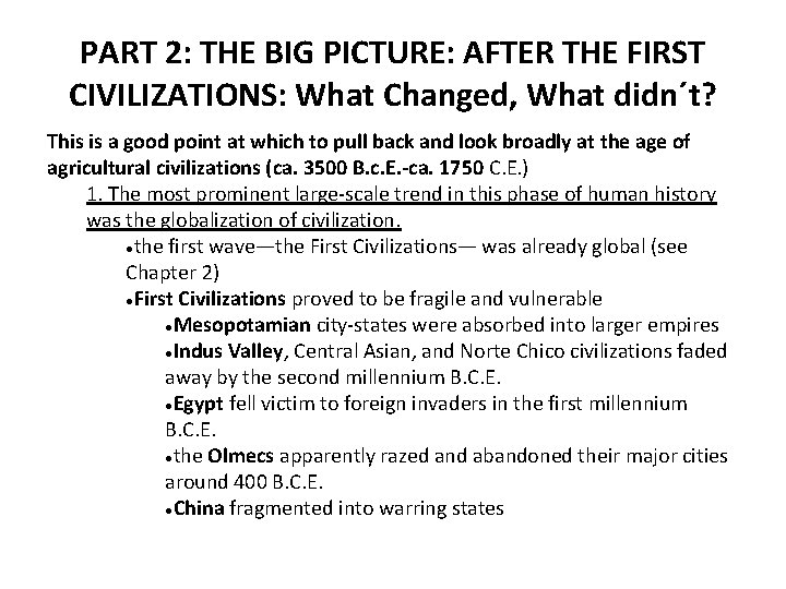 PART 2: THE BIG PICTURE: AFTER THE FIRST CIVILIZATIONS: What Changed, What didn´t? This