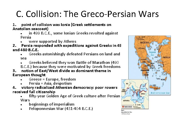 C. Collision: The Greco Persian Wars 1. point of collision was Ionia (Greek settlements