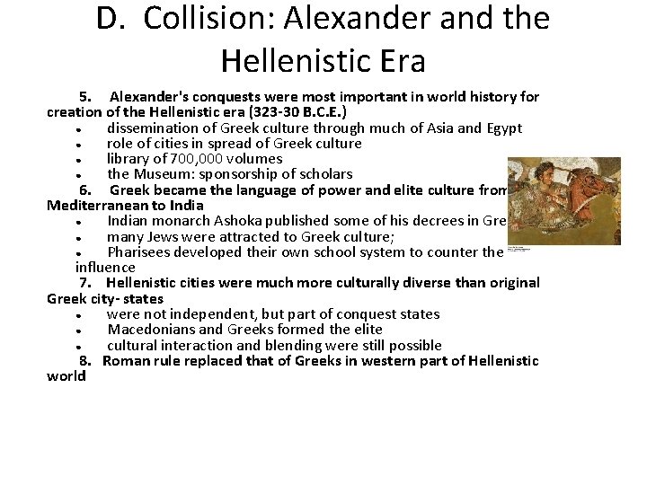 D. Collision: Alexander and the Hellenistic Era 5. Alexander's conquests were most important in