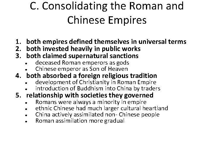 C. Consolidating the Roman and Chinese Empires 1. both empires defined themselves in universal