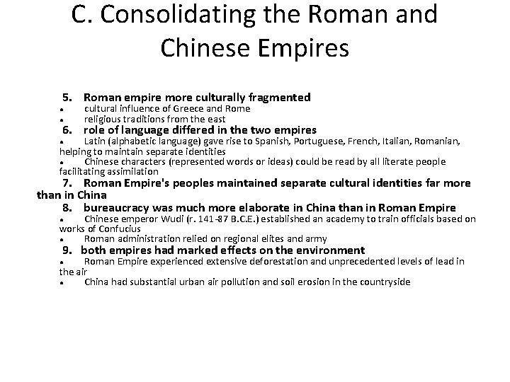 C. Consolidating the Roman and Chinese Empires 5. Roman empire more culturally fragmented ●