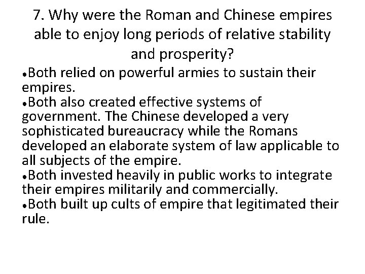 7. Why were the Roman and Chinese empires able to enjoy long periods of