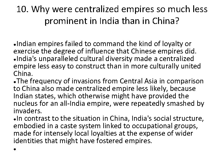 10. Why were centralized empires so much less prominent in India than in China?