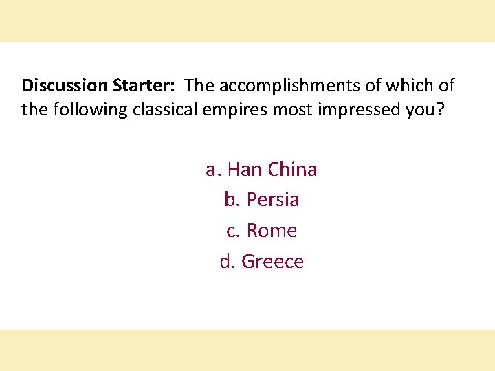 Discussion Starter: The accomplishments of which of the following classical empires most impressed you?