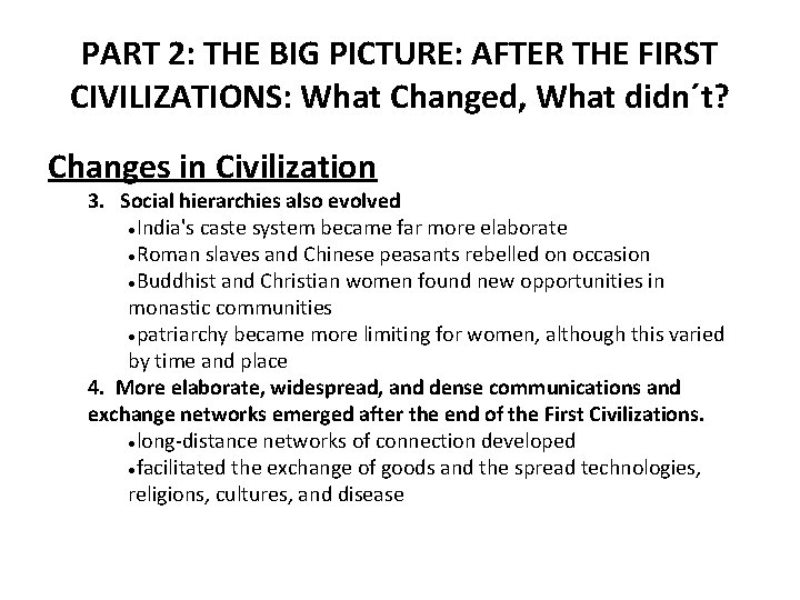 PART 2: THE BIG PICTURE: AFTER THE FIRST CIVILIZATIONS: What Changed, What didn´t? Changes