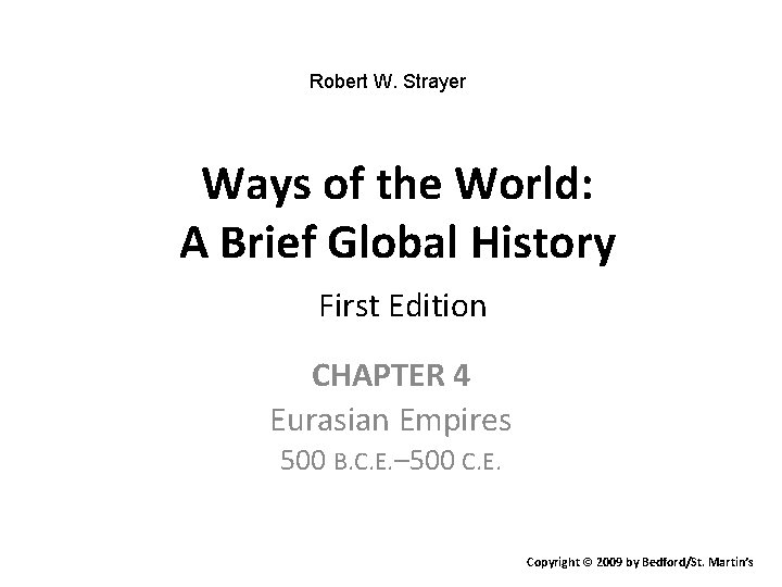 Robert W. Strayer Ways of the World: A Brief Global History First Edition CHAPTER