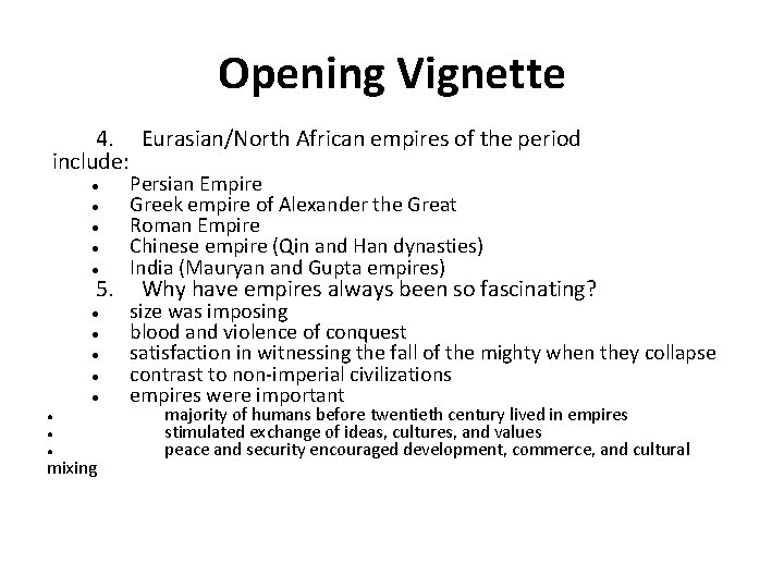 Opening Vignette 4. Eurasian/North African empires of the period include: ● ● ● Persian
