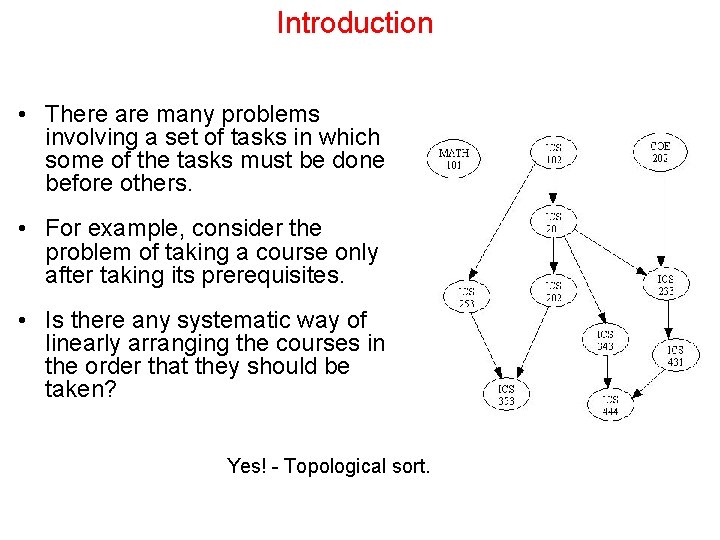 Introduction • There are many problems involving a set of tasks in which some