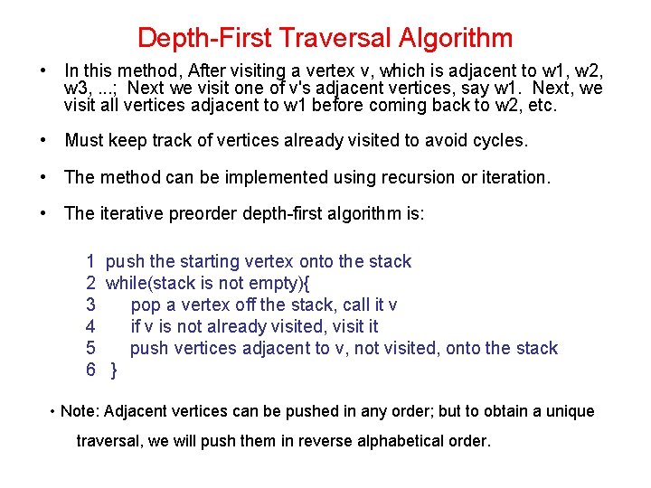 Depth-First Traversal Algorithm • In this method, After visiting a vertex v, which is