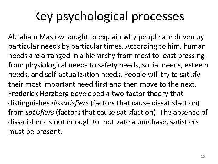 Key psychological processes Abraham Maslow sought to explain why people are driven by particular Key psychological processes Abraham Maslow sought to explain why people are driven by particular