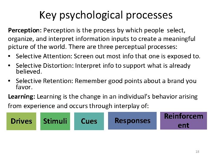 Key psychological processes Perception: Perception is the process by which people select, organize, and Key psychological processes Perception: Perception is the process by which people select, organize, and