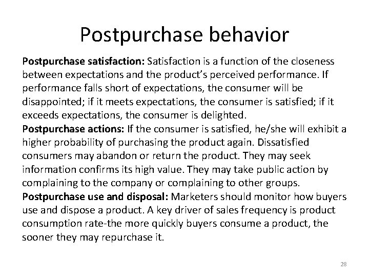 Postpurchase behavior Postpurchase satisfaction: Satisfaction is a function of the closeness between expectations and Postpurchase behavior Postpurchase satisfaction: Satisfaction is a function of the closeness between expectations and