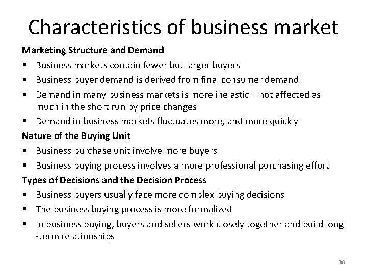 Characteristics of business market Marketing Structure and Demand § Business markets contain fewer but Characteristics of business market Marketing Structure and Demand § Business markets contain fewer but