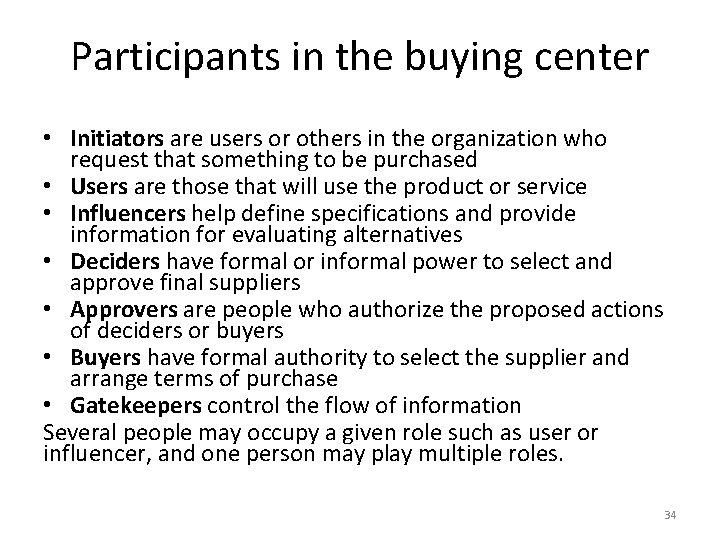 Participants in the buying center • Initiators are users or others in the organization Participants in the buying center • Initiators are users or others in the organization