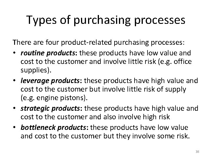 Types of purchasing processes There are four product-related purchasing processes: • routine products: these Types of purchasing processes There are four product-related purchasing processes: • routine products: these