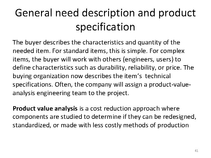 General need description and product specification The buyer describes the characteristics and quantity of General need description and product specification The buyer describes the characteristics and quantity of