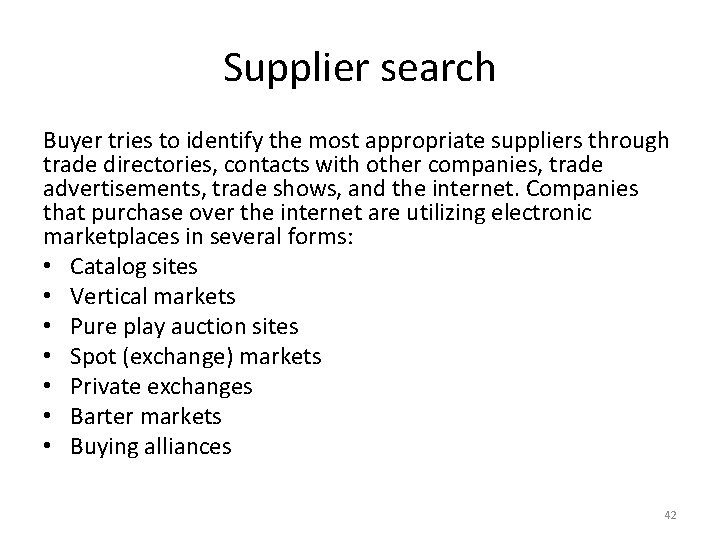 Supplier search Buyer tries to identify the most appropriate suppliers through trade directories, contacts Supplier search Buyer tries to identify the most appropriate suppliers through trade directories, contacts