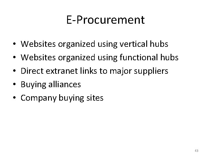 E-Procurement • • • Websites organized using vertical hubs Websites organized using functional hubs E-Procurement • • • Websites organized using vertical hubs Websites organized using functional hubs