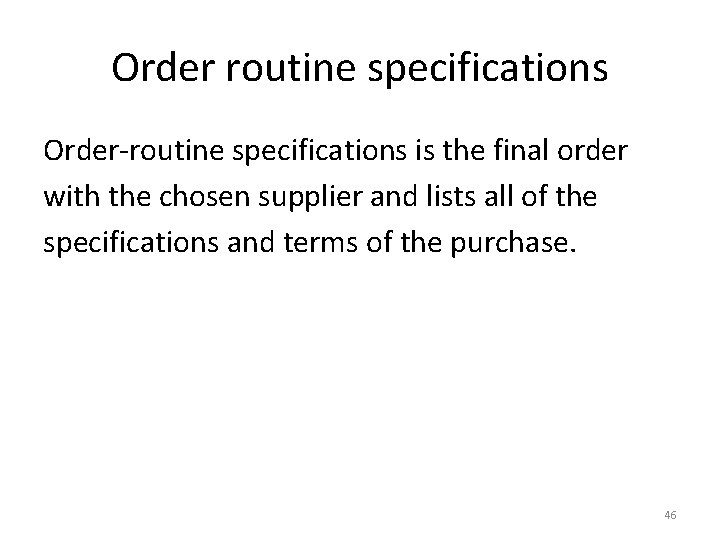 Order routine specifications Order-routine specifications is the final order with the chosen supplier and Order routine specifications Order-routine specifications is the final order with the chosen supplier and
