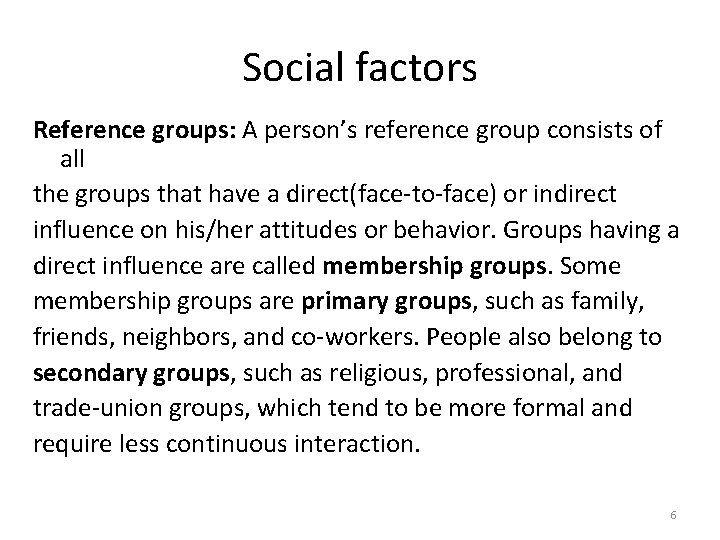 Social factors Reference groups: A person’s reference group consists of all the groups that Social factors Reference groups: A person’s reference group consists of all the groups that