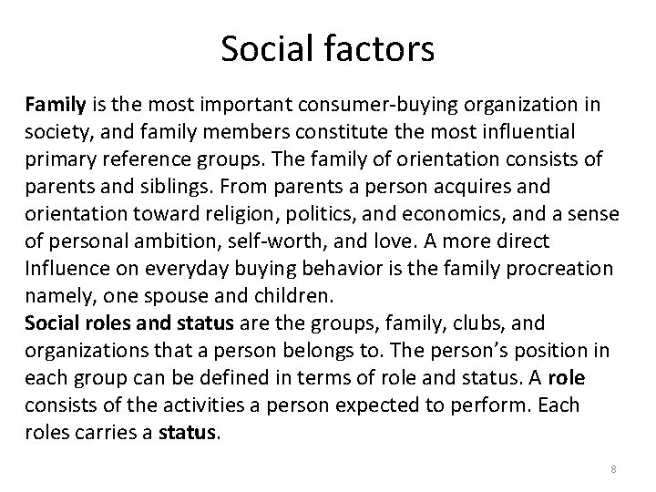Social factors Family is the most important consumer-buying organization in society, and family members Social factors Family is the most important consumer-buying organization in society, and family members
