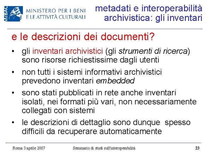 metadati e interoperabilità archivistica: gli inventari e le descrizioni dei documenti? • gli inventari