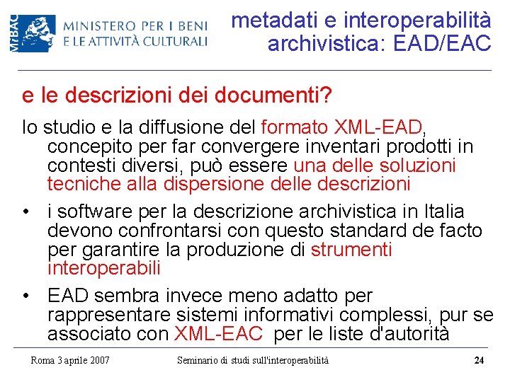 metadati e interoperabilità archivistica: EAD/EAC e le descrizioni dei documenti? lo studio e la