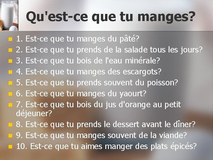 Qu'est-ce que tu manges? n n n n n 1. Est-ce que tu manges