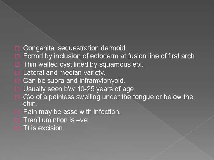 Congenital sequestration dermoid. Formd by inclusion of ectoderm at fusion line of first arch.