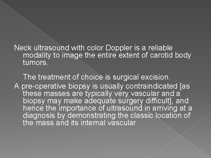 Neck ultrasound with color Doppler is a reliable modality to image the entire extent