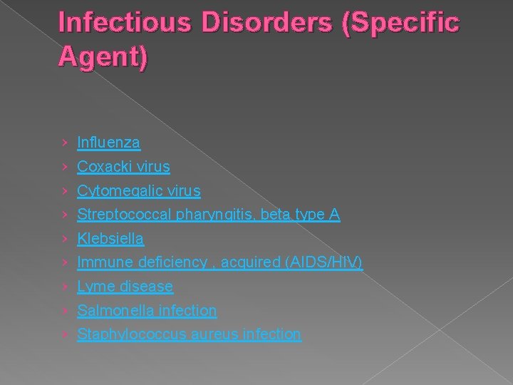 Infectious Disorders (Specific Agent) › Influenza › Coxacki virus › Cytomegalic virus › Streptococcal